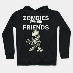 Zombies are my friends Hoodie